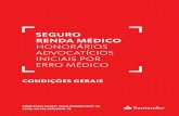 SEGURO REnda médicO - Santander Brasil...Ato Médico: é o procedimento que o Segurado como profissional de saúde habilitado junto ao seu Órgão de Classe, presta a Terceiros. Entende-se