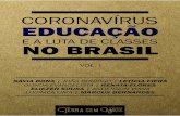 Coronavírus, educação e a luta de classes no Brasil · 2020. 5. 15. · 6 | Coronavírus, educação e a luta de classes no Brasil o nosso protetor. Entretanto, o tempo passa,