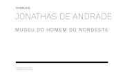 VERMELHO JONATHAS DE ANDRADE · 2016. 2. 18. · em posar para o cartaz do Museu do Homem do Nordeste. Os cartazes da instalação variam conforme cada encontro, numa construção