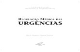 REGULAÇÃO MÉDICA DAS URGÊNCIAS · 6 Este Manual de Regulação Médica de Urgências foi elaborado a partir do estu-do de artigos e textos produzidos por pesquisadores e trabalhadores