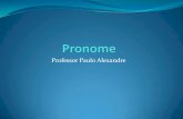 Professor Paulo Alexandre - Educacional...Pronome Indefinido (p. 231 a 232) São aqueles que se referem a substantivos de modo vago, impreciso ou genérico. São pronomes indefinidos
