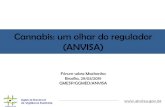 Cannabis: um olhar do regulador (ANVISA)...Convenção de 1961 (DECRETO Nº 54.216/64) Proibir (…)com exceção para fins médicos e científicos, sob controle e supervisão direta