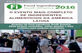 FiSA 2016 2016 - Revista FI · 2016. 7. 28. · FiSA 2016 2016 O EVENTO MAIS COMPLETO DE INGREDIENTES ALIMENTÍCIOS DA AMÉRICA LATINA Atrações da Food ingredients South America