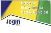 Apresentação do PowerPointama-al.com.br/wp-content/uploads/2017/06/IEGM..pdf · Cooperação Técnica n.01/2016, firmado em 18 de abril de 2016, pelo IRB, TCE-SP e TCE-MG. Vigência: