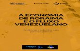 AECONOMIA DERORAIMA EOFLUXO VENEZUELANO · A economia de Roraima e o fluxo venezuelano [recurso eletrônico] : evidências e subsídios para políticas públicas / Fundação Getulio