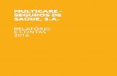MULTICARE - SEGUROS DE SAÚDE, S.A. · 2017. 6. 23. · verificada no final de 2015 (3,8%). Os ramos de Acidentes de Trabalho (+12,2%) e Doença (+9,6%) foram os principais dinamizadores