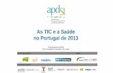 As TIC e a Saúde no Portugal de 2013 - APDSIapdsi.pt/uploads/news/id746/16 - Fernando Gomes da Costa... · 2018. 3. 11. · Ideias base A “1ª revolução” das TIC na Saúde: