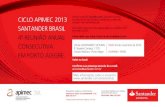 Santander...acco APIMEC 2013 SANTANDER BRASIL 4a REUNIÄO ANUAL CONSECUTIVA EM PORTO ALEGRE. Temos o prazer de convidá-lo (a) a participar do nosso encontro anual com acionistas,
