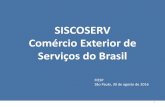 SISCOSERV Comércio Exterior de Serviços do Brasilaz545403.vo.msecnd.net/uploads/2016/09/01.-renata-carvalho-mdic.pdfIED no setor de serviços: 67% do total (2014) MDIC A Importância