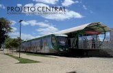 PROJETO CENTRAL - Casa Fluminense · 2017. 12. 8. · tola métrica para Recife (7 trens de 3 carros por R$ 60.498.950,00); Maceió (8 trens de 3 carros R$ 64.141.943,14) e irá licitar