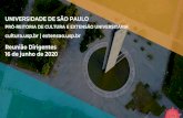 UNIVERSIDADE DE SÃO PAULO · 2020. 6. 17. · USP Cultura em Casa - Mídias Sociais Facebook: - publicações diárias - alcance médio de 15.000 pessoas/mês ... cursos da USP com
