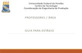 PROFESSORES / ÁREA GUIA PARA ESTÁGIOplone.ufpb.br/ctcgep/contents/documentos/estagio/estagio-professores.pdfProduto; Planejamento e Projeto do Produto Lígia de Oliveira Franzosi