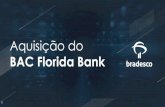 BAC Florida Bank - bradescori.com.br · 3 Fonte: BAC Florida Descrição Localização Destaques financeiros US$ milhões, exceto se indicado 2016 2017 2018 Ativos totais 1.955 2.092
