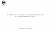 Hora da Apresentação: 18:20 às 18:25 - Sala: Plenária Função: … · 2018. 3. 6. · PSMA PET-CT / HR CaP n=51 (TC/REMA vs. PET-PSMA vs. linfadenectomia) 30% com mets (n=15)