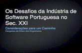 Os Desafios da Industria de Software Portuguesa no Sec. XXI · 2014. 10. 27. · Industria de Software GRANDE e GLOBAL Factura US$407B no mundo (são 2 x PIB Português) De 1988 a