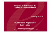 Investimento Adjudicado 2007 - 2009 - Parque Escolar · 2011. 12. 2. · PdMdiãdPrograma de Modernização das Escolas do Ensino Secundário Investimento Adjudicado 2007 - 2009 Comissão
