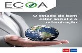 O estado de bem estar social e a urbanização · 2017. 12. 18. · Boa leitura! N esta segunda edição da revista ECOA gostaríamos de colocar em pauta a discussão sobre os problemas