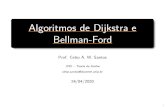 Algoritmos de Dijkstra e Bellman-Fordbf.pdf · 2020. 4. 27. · 1 Algoritmos de Dijkstra e Bellman-Ford Prof. CelsoA.W.Santos J702 :: Teoria de Grafos celso.santos@docente.unip.br