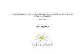 4º ANO - Escola Villare · 2016. 9. 1. · 04 e 05 de fevereiro 2º ano – Manhã e Tarde Das 07h às 19h Espaço Poliesportivo e Cultural Villare. Rua Floriano Peixoto, 313. 11