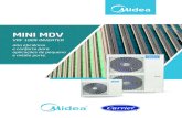 MINI MDV · 2017. 10. 9. · A Midea apresenta uma linha completa de Mini MDV, ideal para quem quer a praticidade e o conforto de um projeto de climatização em ediﬁcações menores.