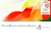 FESTIVAL OLÍMPICO DA JUVENTUDE EUROPEIA...Programa do evento inclui 9 modalidades São esperados 3.800 Atletas, com idades compreendidas entre os 13 e os 18 anos 39ª AG COE 27 de