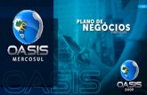 OASIS-PTBR-2 · 2020. 6. 15. · Oasis Brasil. O empreendimento nasceu da visão de Diretores sobre novos mercados que crescem aceleradamente: as Vendas Online e Vendas Físicas.