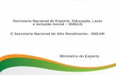 Secretaria Nacional de Esporte, Educação, Lazer e Inclusão Social …estacao.cultura.gov.br/wp-content/uploads/sites/28/2017/... · 2017. 12. 6. · Descentralização da política