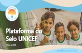 Maio de 2018 - Selo UNICEF€¦ · Maio de 2018 . Agenda 1. Introdução sobre a plataforma 2. Propósitos e usuários 3. Realizando o primeiro acesso 4. Navegação guiada 5. Resgate