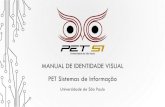 Manual de identidade visual pet –si eachLOGOTIPO Representando o olhar da coruja, o logotipo do grupo PET SI combina as cores vermelho, dourado e preto. MANUAL DE IDENTIDADE VISUAL