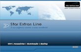 01 - Apresentaçãostarextrasline.pt/power-point/Apresentacao_STAR-EXTRAS-LINE_pt.pdf · 01 - Apresentação A Star Extras Line é uma empresa que fabrica e comercializa acessórios