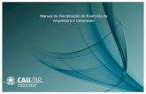 MANUAL FISCALIZAÇÃO PUBLICAÇÃO · 2017. 6. 7. · - Manual de Fiscalização do Exercício da Arquitetura e Urbanismo - - 6 - 1. Apresentação! O presente Manual de Fiscalização