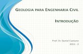 GEOLOGIA PARA ENGENHARIA IVIL - Caetano · 2011. 8. 3. · 1 •Apresentação 2 •Plano de ensino e aula 3 •Trabalhos, datas e aprovação 4 •Bibliografia 5 •O que é geologia?