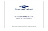 Escrituração Fiscal Digitalsped.rfb.gov.br/estatico/25... · 2020. 7. 6. · 1 e-Financeira Manual de Preenchimento Versão 1.1.3 Anexo Único do ADE Cofis nº 21 de 15 de maio