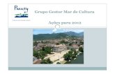 Grupo Gestor Mar de Cultura Ações para 2012 · 2012. 5. 21. · Carta da paisagem cultural de Paraty - Formalização de um pacto da comunidade, representantes do poder público