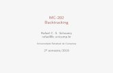 MC-202 Backtracking€¦ · Backtracking - Retrocesso Resolver um problema de forma recursiva, podendo tomar decisões erradas • Nesse caso, escolhemos outra decisão Construímos