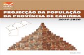 PROJECÇÃO DA POPULAÇÃO - Gov · 2019. 5. 14. · Geral da População e Habitação, Censo 2014. Foram utilizadas também informações recolhidas do Inquérito de Indicadores