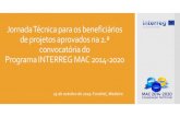 Jornadas Lanzamiento Interreg MAC 2014-2020 · Programa INTERREG MAC 2014-2020 23 de outubro de 2019-Funchal, Madeira. A GESTÃO FINANCEIRA DOS PROJETOS 1. O CIRCUITO FINANCEIRO: