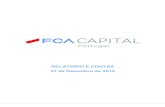 RELATÓRIO E CONTAS 31 de Dezembro de 2015 · 2018. 9. 14. · RELATÓRIO DE GESTÃO 1. RELATÓRIO DE GESTÃO 1.1 NOTA INTRODUTÓRIA A FCA Capital Portugal Instituição Financeira