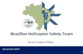 Brazilian Helicopter Safety Team...Bruno Tadeu Villela 1 Apresentação BHEST Sumário •Iniciativa IHST - Introdução •Atividades do IHST Brasil e BHEST •Onde nos encontrar