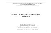 BALANÇO GERAL 2007 · 2018. 9. 5. · O Balanço Geral do Estado do Rio Grande do Sul demonstra os resultados fiscais, patrimoniais e orçamentários das ações realizadas pelo