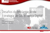Desafios da Implantação da Estratégia de Governança Digitalrepositorio.enap.gov.br/bitstream/1/3290/3/desafios... · 2018. 7. 24. · Cultura –governança digital = controle?