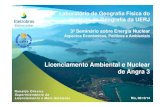 Licenciamento Ambiental e Nuclear de Angra 3 · 3º Seminário sobre Energia Nuclear Aspectos Econômicos, Políticos e Ambientais Licenciamento Ambiental e Nuclear de Angra 3. Angra
