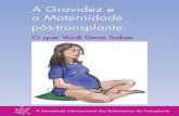 A Gravidez e a Maternidade pós-transplantedoencasdofigado.com.br/Gravidez_Maternidade.pdf · 2017. 4. 5. · gravidez seo órgão estava estável, saudável e funcionava adequadamente