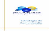 Estratégia de Comunicação - INTERREG MAC · geral, contem com informações detalhadas sobre a evolução do Programa de Cooperação. Outro eventual melhoramento que aproximaria