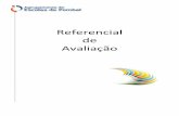Referencial de Avaliação€¦ · A avaliação formativa é a principal modalidade de avaliação e está associada a todo o tipo de tomada de decisão e de formas de regulação