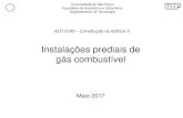 Instalações prediais de gás combustível · Instalações prediais de gás Pressões de serviço Rede pública (Gás Natural – GN): alta e média pressão Exemplos de faixas