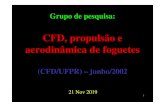 CC,ppFD, propulsão e aerodinâmica de foguetesftp.demec.ufpr.br/foguete/Grupo_CFD_novembro_2019_v10.pdf · Grupo de pesquisa:Grupo de pesquisa: CC,ppFD, propulsão e aerodinâmica