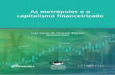 As metropoles e o capitalismo financeirizado€¦ · o desenvolvimento urbano do Rio de Janeiro" (Proc. E-26/203.026/2016) na forma de bolsa Cientista de Nosso Estado (Edital nº