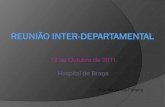 12 de Outubro de 2011 Hospital de Bragarepositorio.hospitaldebraga.pt/bitstream/10400.23/647/1/Rid outubro 2011.pdf · Exames Complementares de Diagnóstico RMN “… lesão expansiva