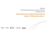 Relatório III Jornadas de Educação para o Desenvolvimento ... · As I Jornadas (novembro de 2010) foram dedicadas à temática da “influência política” (lóbi, advocacy)